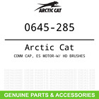 0645-285 Arctic Cat Oem Comm Cap Es Hd Brushes